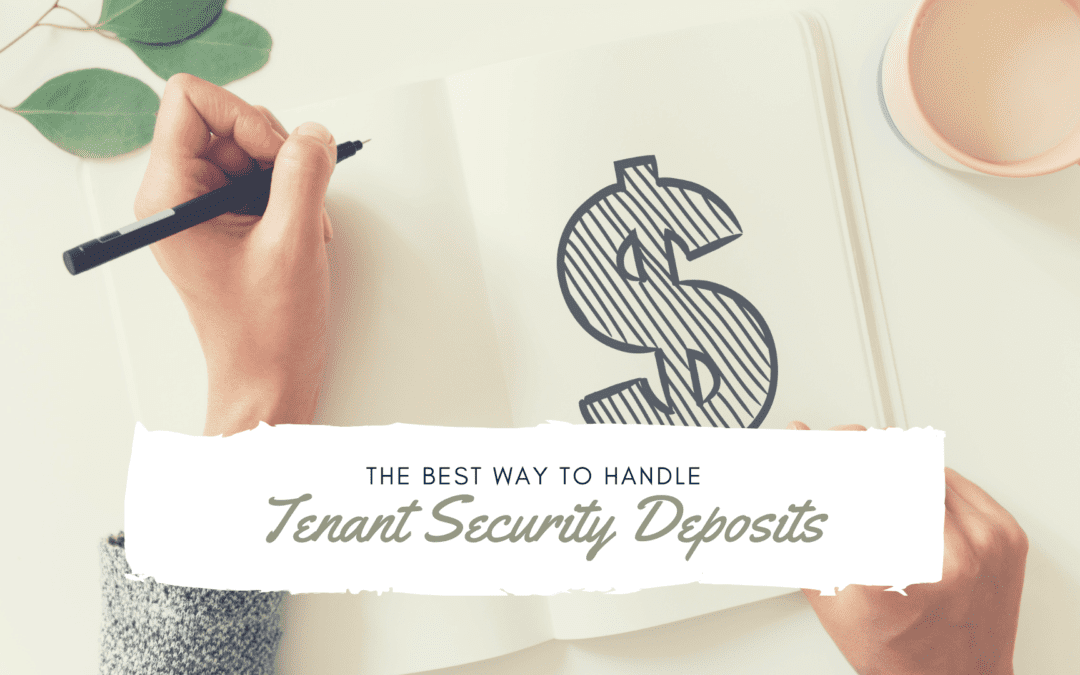 The Best Way to Handle Tenant Security Deposits as a Sonoma County Landlord