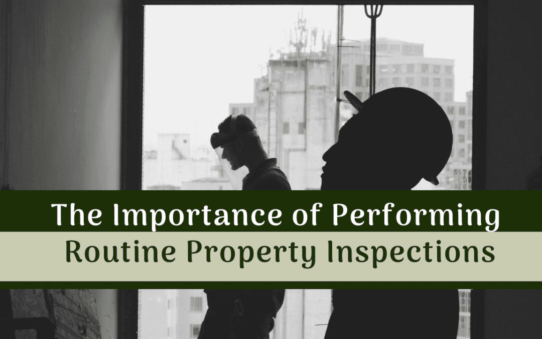 The Importance of Performing Routine Property Inspections in Sonoma County