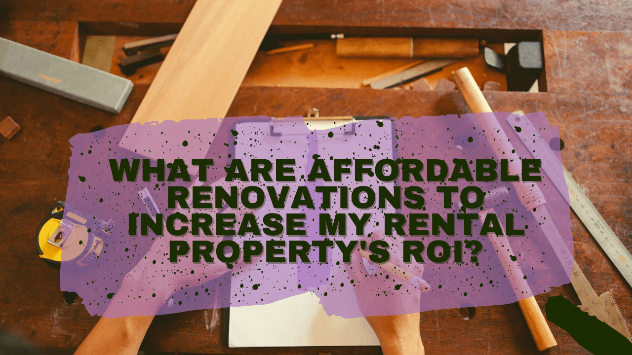 What Are Affordable Renovations to Increase My Healdsburg Rental Property's ROI - Article Banner