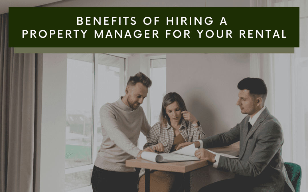 The Benefits of Hiring a Healdsburg Property Manager for Your Rental