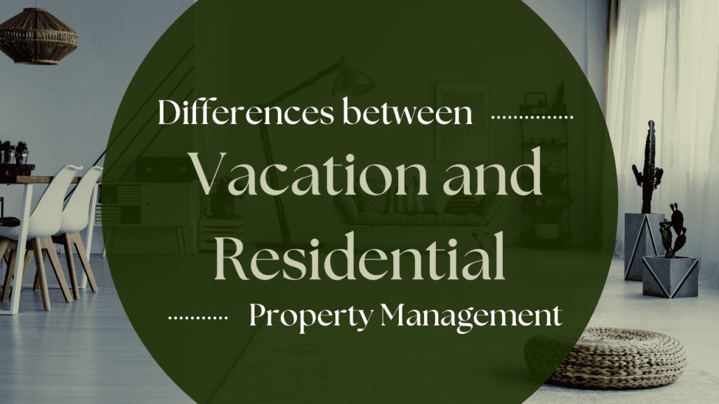What are the Differences between Vacation and Residential Property Management in Sonoma County? - Article Banner