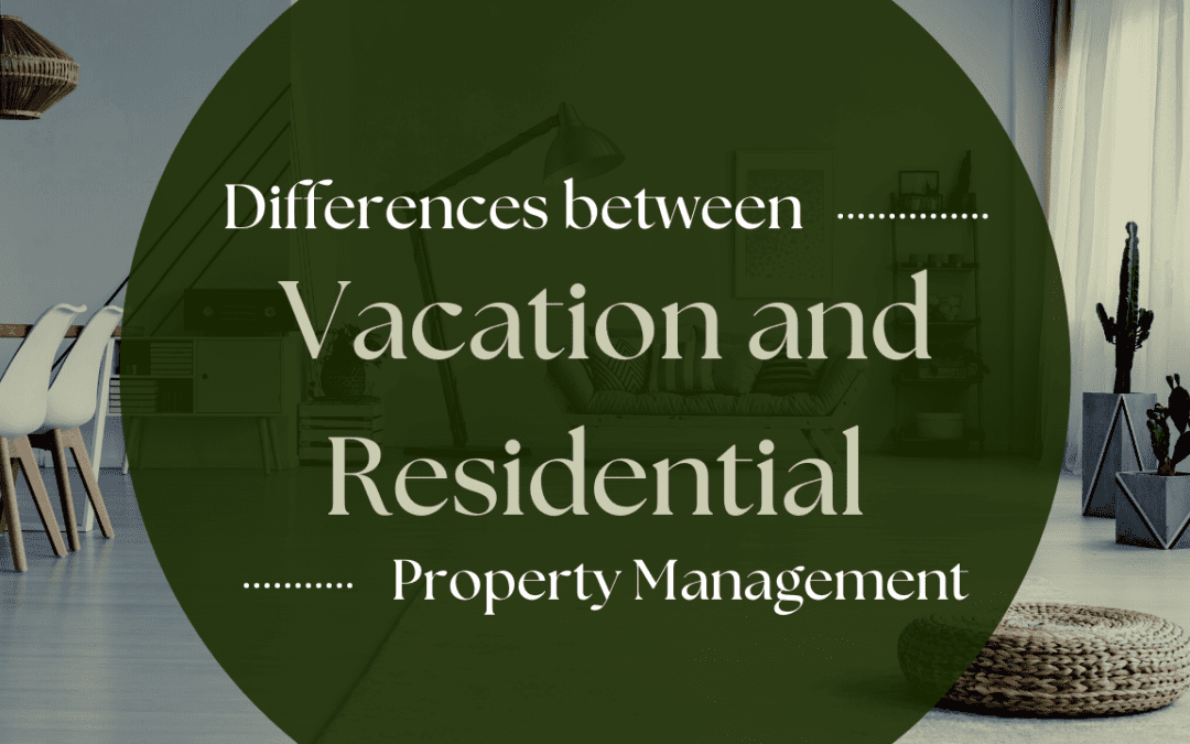What are the Differences between Vacation and Residential Property Management in Sonoma County?