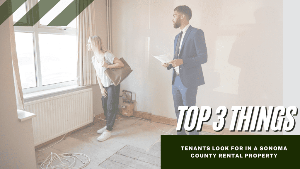 Top 3 Things Tenants Look for in a Sonoma County Rental Property - Article Banner