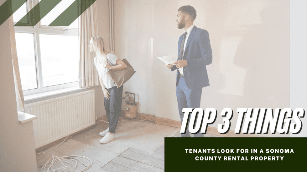 Top 3 Things Tenants Look for in a Sonoma County Rental Property
