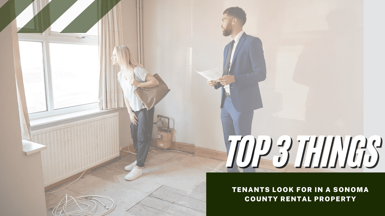 Top 3 Things Tenants Look for in a Sonoma County Rental Property
