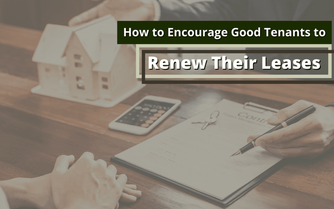 How to Encourage Good Tenants in Sonoma County to Renew Their Leases
