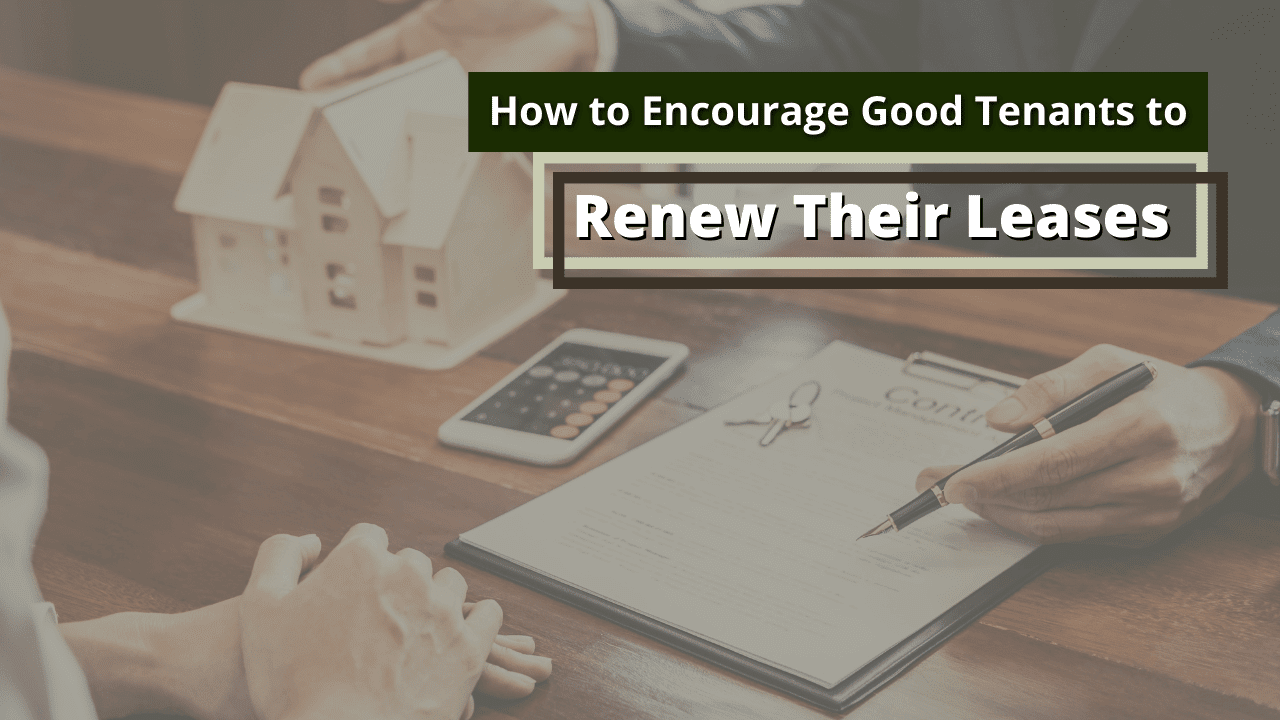 How to Encourage Good Tenants in Sonoma County to Renew Their Leases