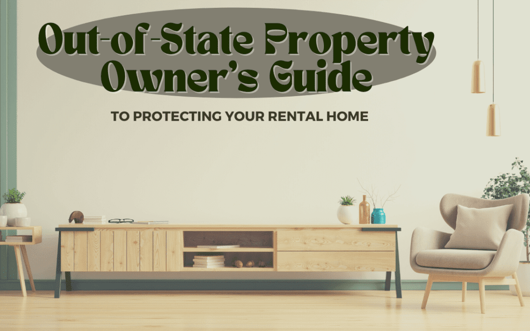 Out-of-State Property Owner’s Guide to Protecting Your Sonoma County Rental Home
