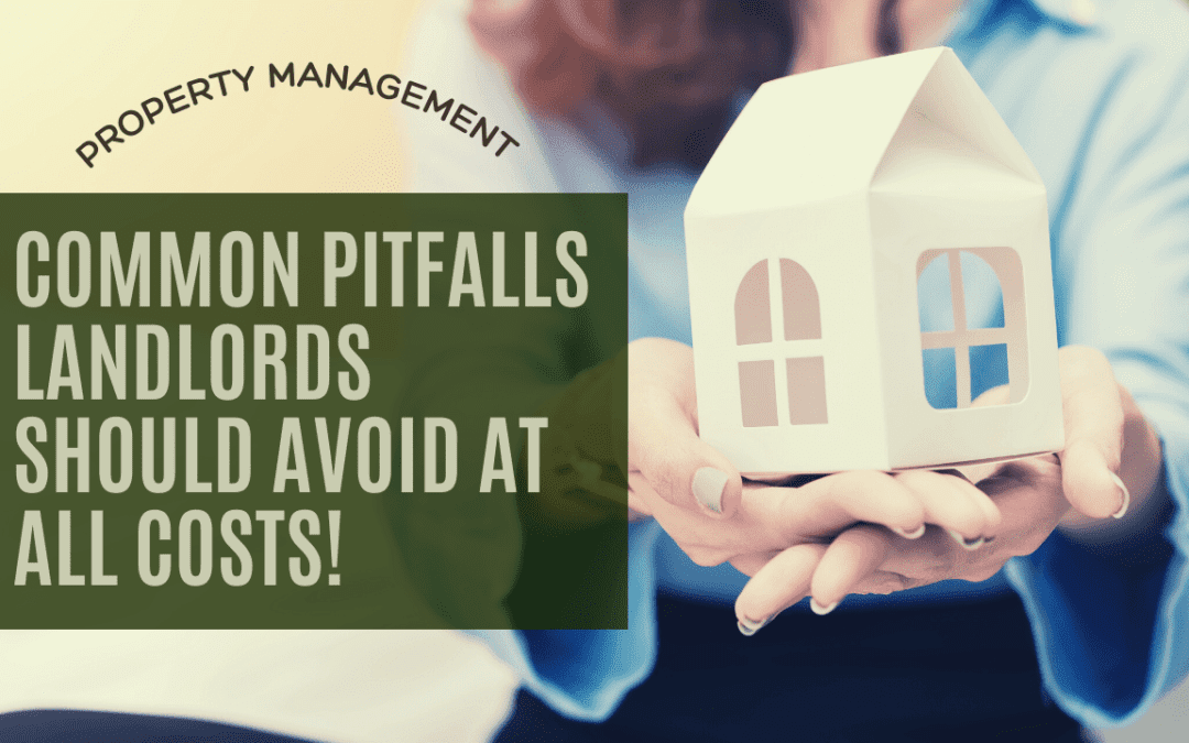 Common Pitfalls Sonoma County Landlords Should Avoid At All Costs!