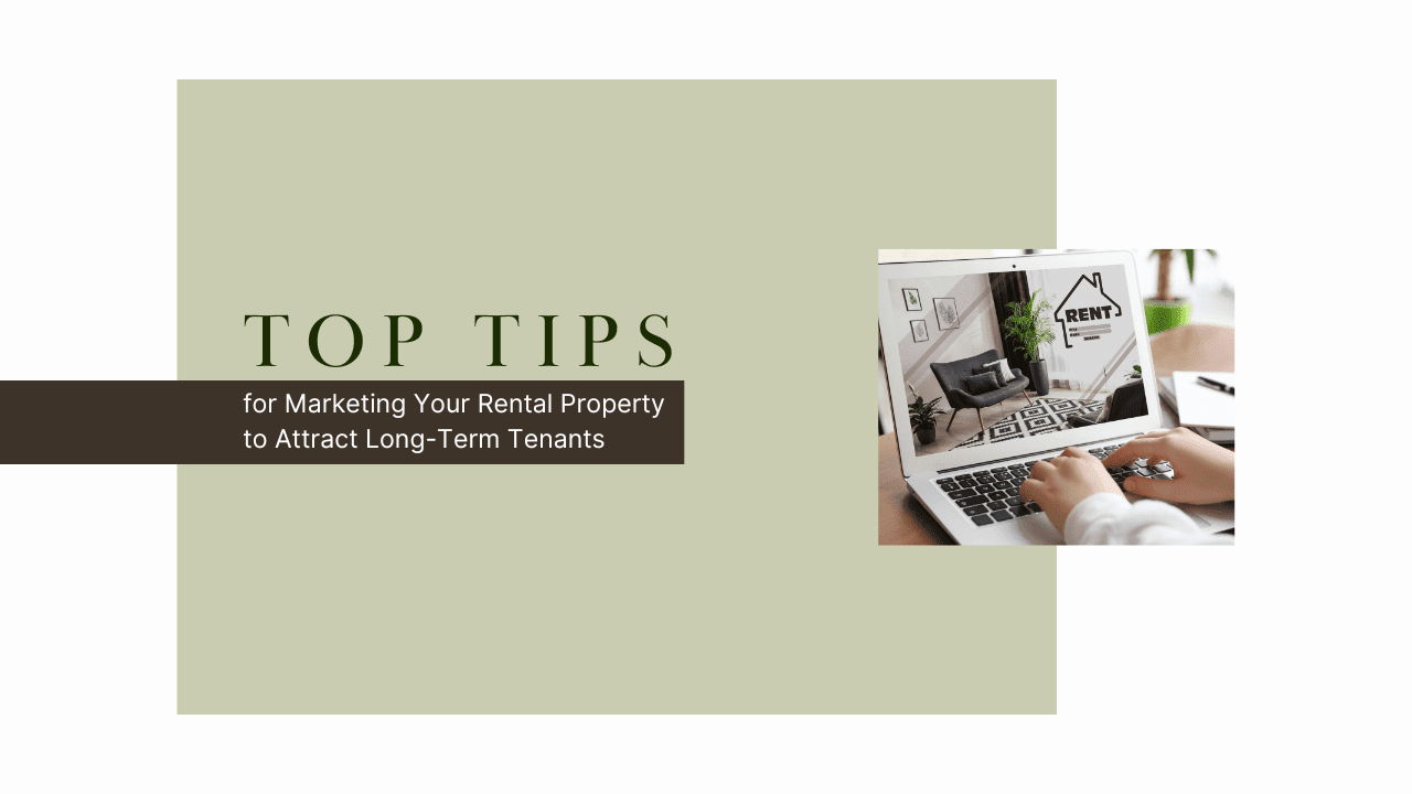 Top Tips for Marketing Your Cloverdale Rental Property to Attract Long-Term Tenants